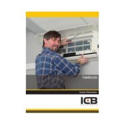 Interconsulting Bureau, S.L. (ICB Editores) Manual Calefacción