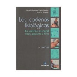 Paidotribo Las Cadenas Fisiólogicas. Tomo Vii, La Cadena Visceral, El Tórax, La Garganta Y La Boca