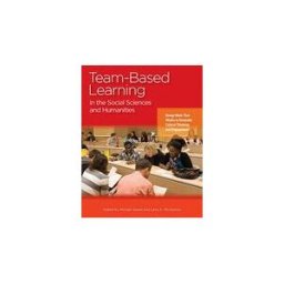 STYLUS PUB LLC Team-based Learning In The Social Sciences And Humanities: Group Work That Works To Generate Critical Thinking And Engagement