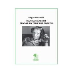 ENOANDA EDITORIAL Hannah Arendt. Pensar En Temps De Foscor