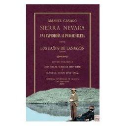 Servicio de Publicaciones y Divulgación Científica de Sierra Nevada. Una Expedición Al Pico De Veleta Desde Los Baños De Lanjarón