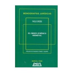 Marcial Pons Ediciones Jurídicas y Sociales, S.A. El Ordenamiento Jurídico Medieval