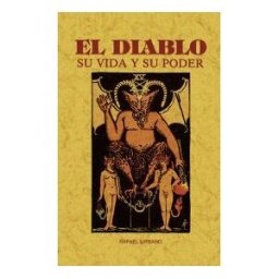 Editorial Maxtor El Diablo. Su Vida Y Su Poder (toda Su Historia Y Vicisitudes)