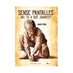 EDITORIAL BASE (CAT) Sense Pantalles. Avi, Tu A Qu Jugaves?