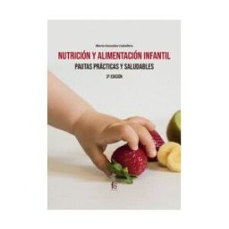 Formación Alcalá, S.L. Nutrición Y Alimentación Infantil.pautas Practicas Y Saludables-3 Ed