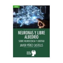 Digital Reasons SC Neuronas Y Libre Albedrío