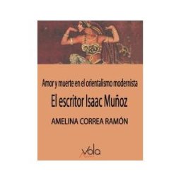 Archivos Vola El Escritor Isaac Muñoz: Amor Y Muerte En El Orientalismo Modernista
