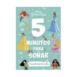 Libros Disney Princesas. 5 Minutos Para Soñar. Tus Películas Favoritas