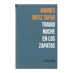 Ediciones de la Isla de Siltolá, S.L. Traigo Noche En Los Zapatos
