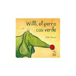 Apila Ediciones Willi, El Perro Casi Verde