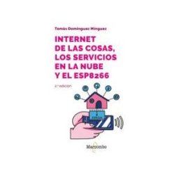 Marcombo Internet De Las Cosas, Los Servicios En La Nube Y El Esp8266