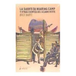 Ediciones de la Isla de Siltolá, S.L. La Suerte De Roaring Camp Y Otros Cuentos Del Lejano Oeste