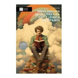 Asociación Cultural Amistades Particulares, Libros Libres Breve Historia De La Literatura Gay Y Lésbica En Español : Estudio Genealógico De La Narrativa Homosexual En El ámbito De