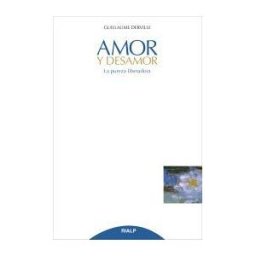 Ediciones Rialp, S.A. Amor Y Desamor