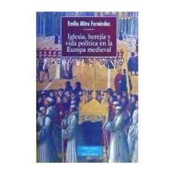 Biblioteca Autores Cristianos Iglesia, Herejía Y Vida Política En La Europa Medieval