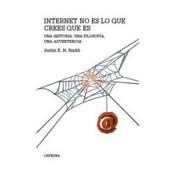 Ediciones Cátedra Internet No Es Lo Que Crees Que Es