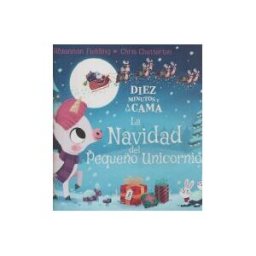 La Galera, SAU Diez Minutos Y A La Cama. La Navidad Del Pequeño Unicornio