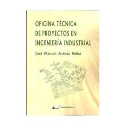Editorial Universitas, S.A. La Oficina Técnica De Proyectos En Ingeniería Industrial