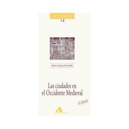 Arco Libros - La Muralla, S.L. Las Ciudades En El Occidente Medieval