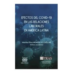 Grupo Editorial Ibañez Efectos Del Covid-19 En Las Relaciones Laborales En América Latina