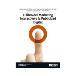 ESIC Editorial El Libro Del Marketing Interactivo Y La Publicidad Digital