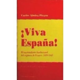 Editorial Comares !viva España!. El Nacionalismo Fundacional Del Regimen De Franco, 1939-1943. Prolg. J.gay Armenteros.