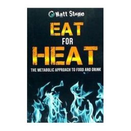 CreateSpace Independent Publishing Platform Eat For Heat: The Metabolic Approach To Food And Drink
