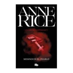 B de Bolsillo (Ediciones B) Memnoch El Diablo (crónicas Vampíricas 5)