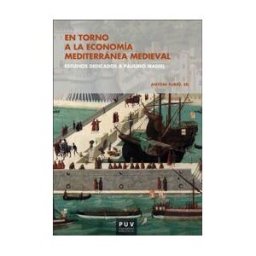 Publicacions de la Universitat de Valncia En Torno A La Economía Mediterránea Medieval