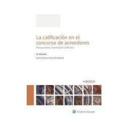 Bosch La Calificación En El Concurso De Acreedores: Presupuestos, Tramitación Y Efectos