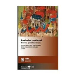 Servicio de Publicaciones de la Universidad de Cádiz La Ciudad Medieval: Nuevas Aproximaciones