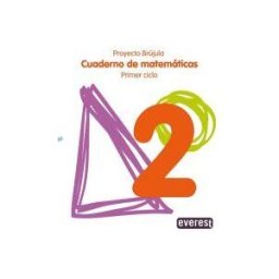 Editorial Everest Cuaderno De Matemáticas 2. Primaria. Primer Ciclo. Proyecto Brújula