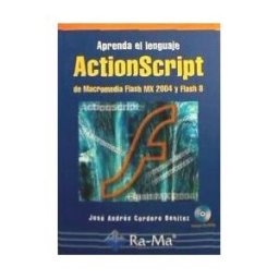 Ra-Ma S.A. Editorial y Publicaciones Aprenda El Lenguaje Actionscript 2.0 De Macromedia Flash Mx2004 Y Flash 8.