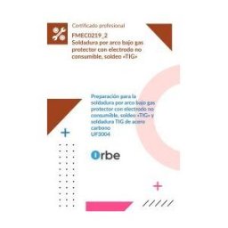 Editorial CEP Uf3004: Preparación Para La Soldadura Por Arco Bajo Gas Protector Con Electrodo No Consumible, Soldeo tig Y Soldadura Tig De