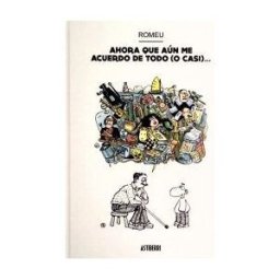 Astiberri Ediciones Ahora Que Aún Me Acuerdo De Todo (o Casi)