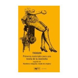 A. Machado Libros S. A. Primeros Materiales Para Una Teoría De La Jovencita. Seguido De Hombres-máquina: Modo De Empleo