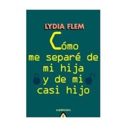 Alberdania Como Me Separe De Mi Hija Y De Mi Casi Hijo
