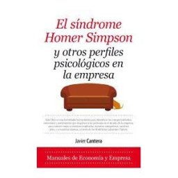 EDITORIAL ALMUZARA Síndrome De Homer Simpson . Y Otros Perfiles Psicológicos En La Empresa