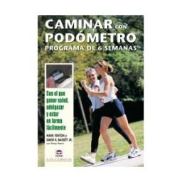 Ediciones Tutor, S.A. Caminar Con Podómetro. Programa De 6 Semanas