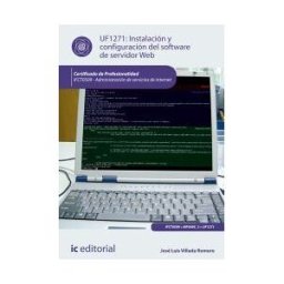 IC Editorial Instalación Y Configuración Del Software De Servidor Web. Ifct0509 - Administración De Servicios De Internet