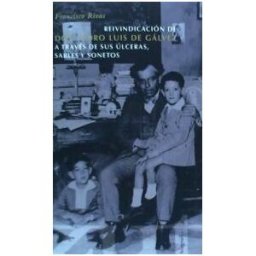 Zut Ediciones S.L. Reivindicación De Don Pedro Luis De Gálvez A Través De Sus úlceras, Sables Y Sonetos