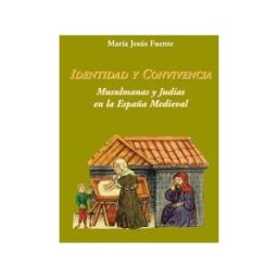 Ediciones Polifemo Identidad Y Convivencia. Musulmanas Y Judías En La España Medieval