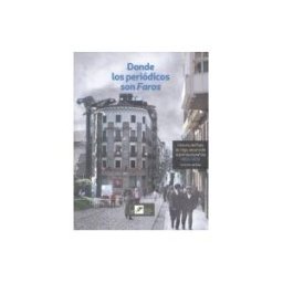 Instituto de Estudios Vigueses. Fundación Provigo Donde Los Periódicos Son Faros: Historia Del Faro De Vigo, Decano De La Prensa Española (1853-2015)