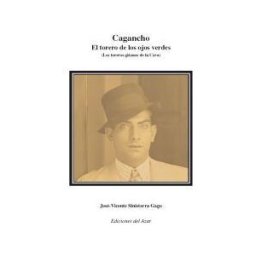 Ediciones del Azar Cagancho, El Torero De Los Ojos Verdes: Los Toreros Gitanos De La Cava