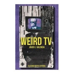 Dilatando Mentes Editorial Weird Tv