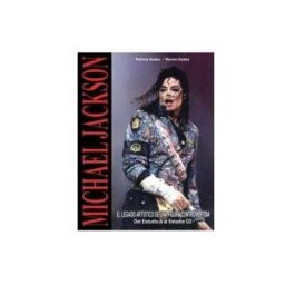 Quarentena Ediciones Michael Jackson : El Legado Artístico De Una Figura Controvertida : Del Estudio A Al Estadio 02