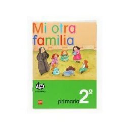 Fundación Santa María-Ediciones SM Mi Otra Familia. 2 Primaria. Congregación De Jesús-maría