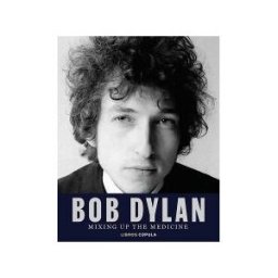 Libros Cúpula Bob Dylan. Mixing Up The Medicine