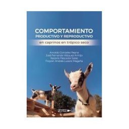 UNIVERSO DE LETRAS Comportamiento Productivo Y Reproductivo En Caprin
