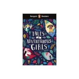 Penguin Readers Level 1: Tales Of Adventurous Girls
